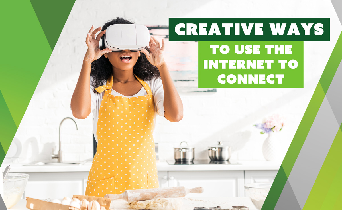 Creative Ways to Use the Internet to Connect